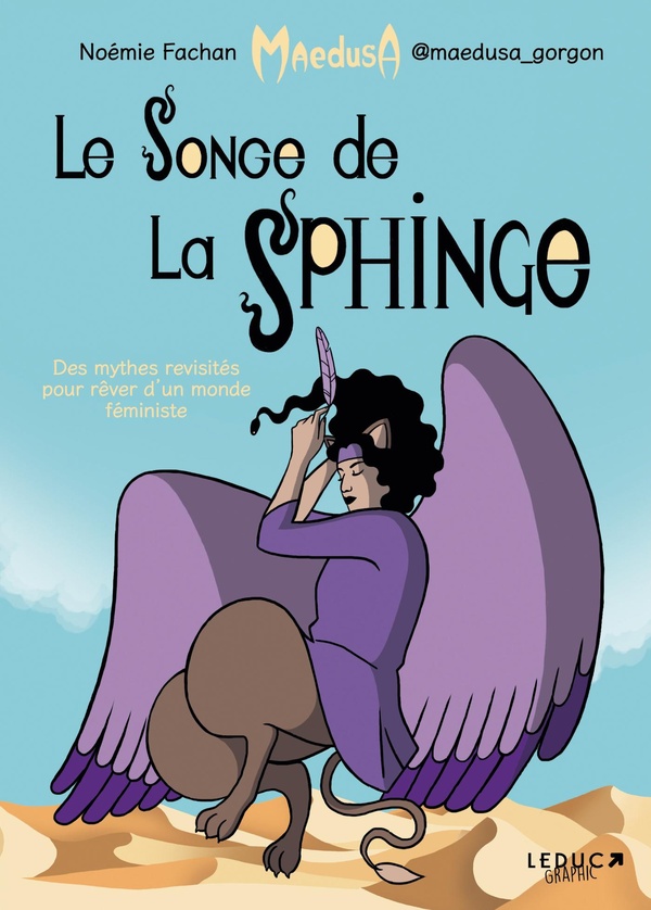 Couverture de l'album Le Songe de la Sphinge Des mythes, revisités pour rêver d'un monde féministe