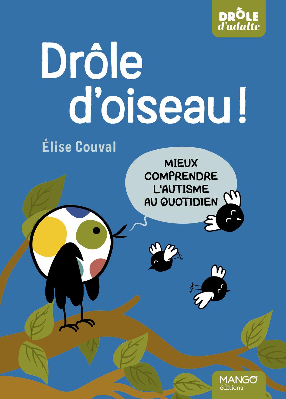 Couverture de l'album Drôle d'oiseau ! Mieux comprendre l'autisme au quotidien