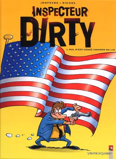 Couverture de l'album Inspecteur Dirty Tome 1 Nul n'est censé ignorer ma loi