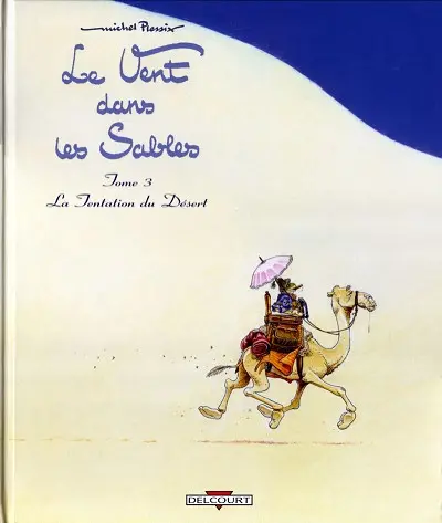Couverture de l'album Le Vent dans les Sables Tome 3 La Tentation du Désert