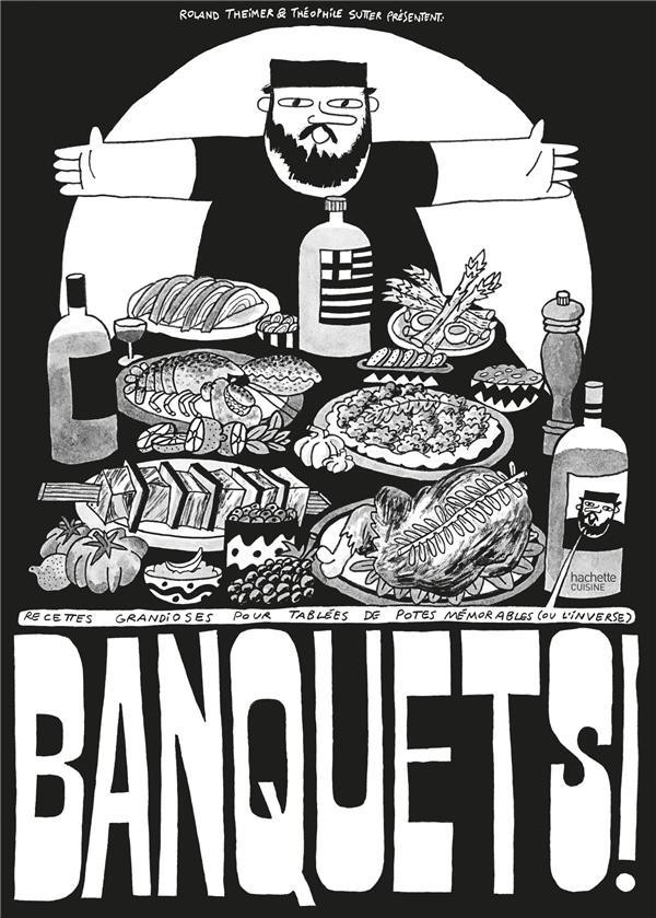 Couverture de l'album Banquets ! Recettes grandioses pour tablées de potes mémorables