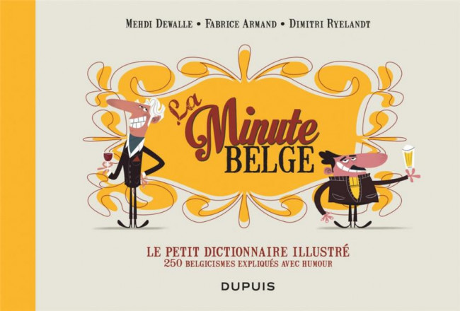 Couverture de l'album La Minute Belge Le petit dictionnaire illustré