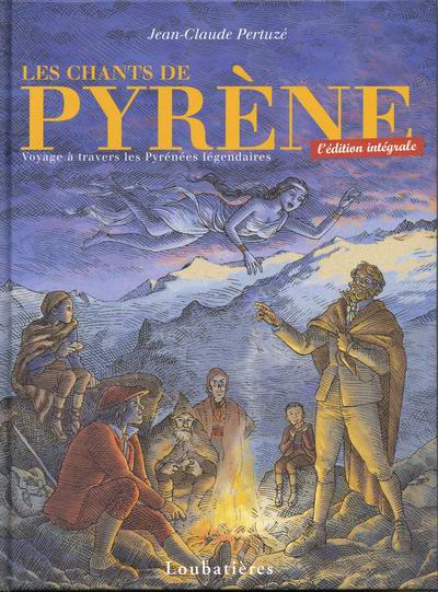 Couverture de l'album Les Chants de Pyrène Voyage à travers les Pyrénées légendaires - L'édition intégrale