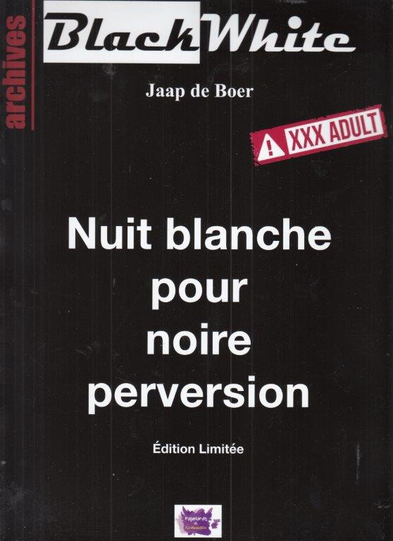 Couverture de l'album Black White Tome Archives 1 Nuit Blanche pour noire perversion