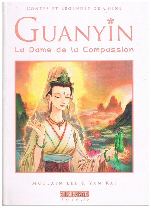 Couverture de l'album Contes et Légendes de Chine Guanyin, la Dame de la Compassion