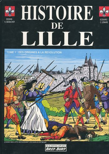 Couverture de l'album Histoires des Villes Tome 1 Histoire de Lille - Des origines à la Révolution
