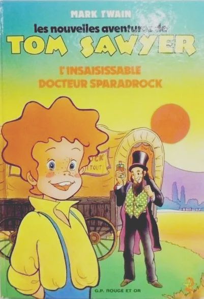 Couverture de l'album Les nouvelles aventures de Tom Sawyer L'Insaisissable Docteur Sparadrock