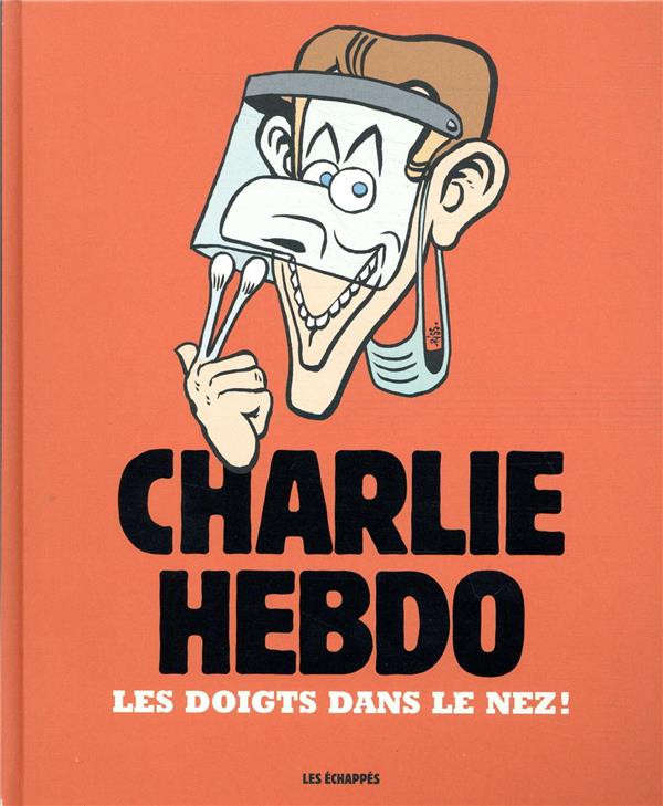 Couverture de l'album Charlie Hebdo - Une année de dessins Les doigts dans le nez !