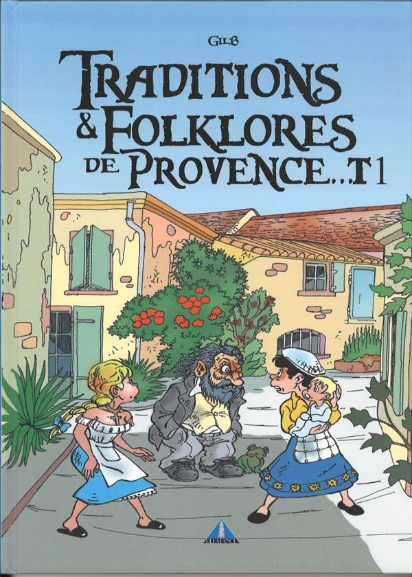 Couverture de l'album Traditions & Folklores de Provence ... Tome 1