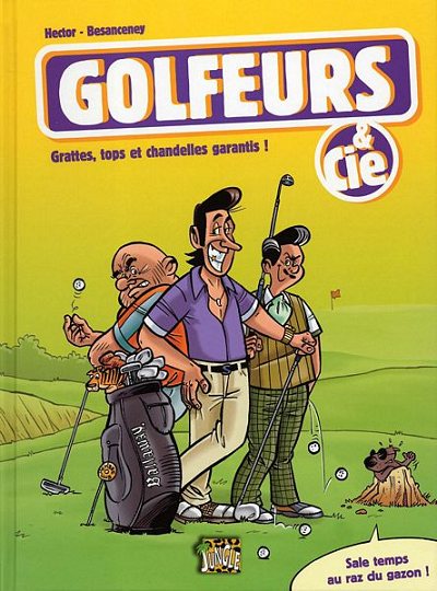 Couverture de l'album Golfeurs & cie Tome 1 Grattes, tops et chandelles garantis!