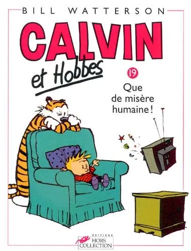 Couverture de l'album Calvin et Hobbes Tome 19 Que de misère humaine !