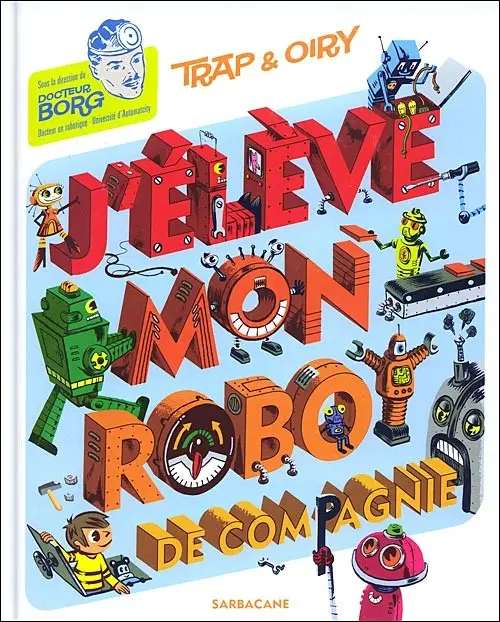 Couverture de l'album J'élève mon robot de compagnie