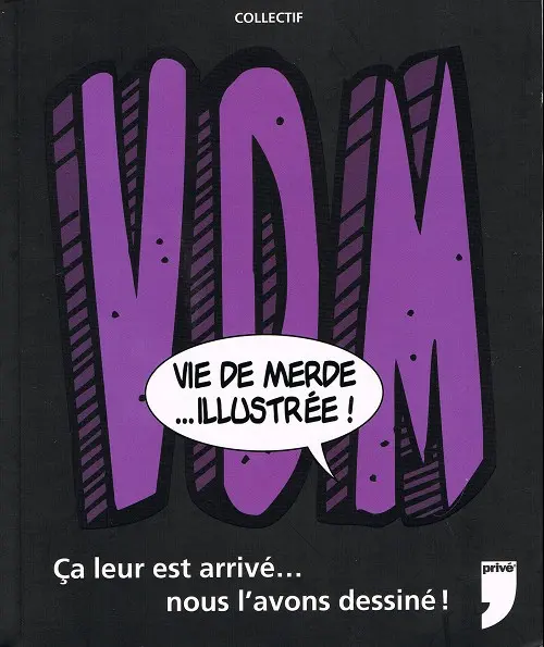 Couverture de l'album VDM - Vie de merde ...illustrée ! Ça leur est arrivé... nous l'avons dessiné !
