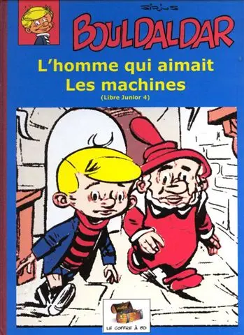 Couverture de l'album Bouldaldar et Colégram Tome 6 L'homme qui aimait les machines