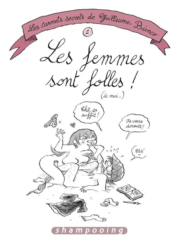 Couverture de l'album Les Carnets secrets de Guillaume Bianco Tome 2 Les femmes sont folles ! (de moi…)