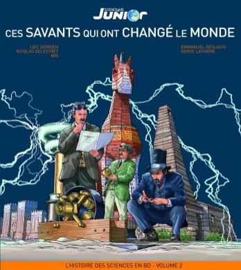 Couverture de l'album Ces savants qui ont changé le monde Volume 2 L'Histoire des sciences en BD