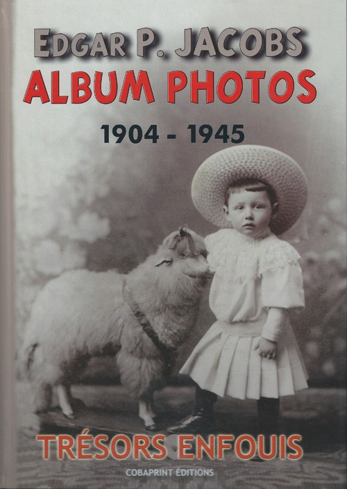 Couverture de l'album Edgar P. Jacobs : Album photos  - Trésors enfouis Tome 1 1904-1945