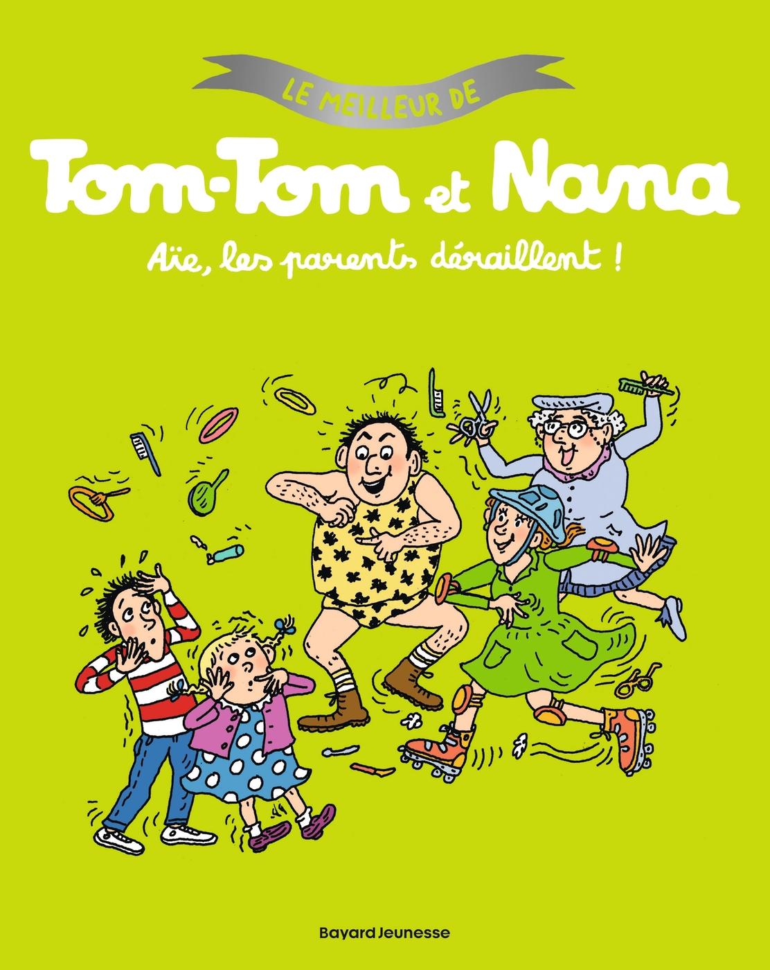 Couverture de l'album Le meilleur de Tom-Tom et Nana Tome 3 Aïe, les parents déraillent