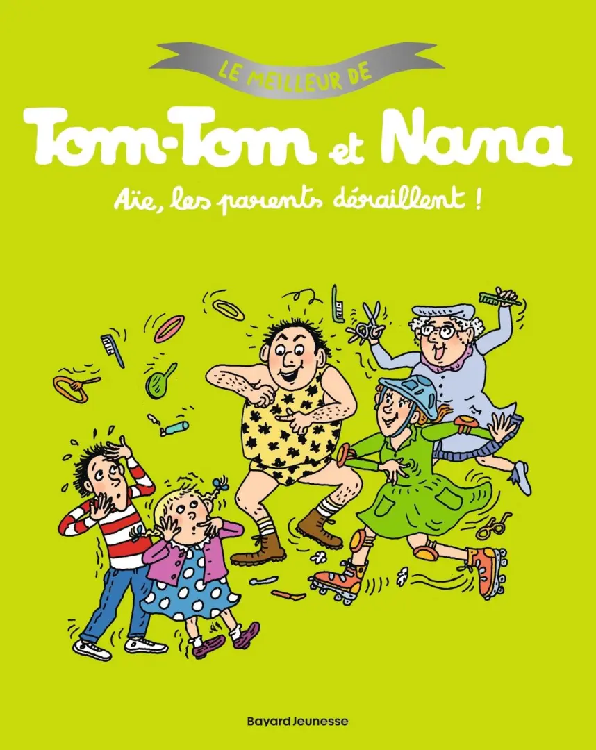 Couverture de l'album Le meilleur de Tom-Tom et Nana Tome 3 Aïe, les parents déraillent
