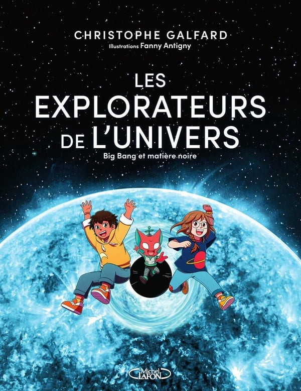 Couverture de l'album Les explorateurs de l'Univers Tome 2 Big Bang et matière noire