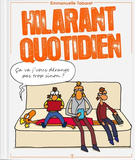 Couverture de l'album Hilarant quotidien 1 Ça va, j'vous dérange pas trop sinon ?