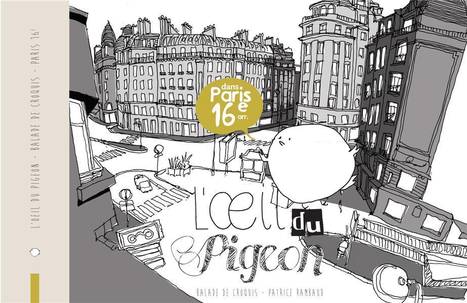 Couverture de l'album L'Œil du pigeon - Balade de croquis dans Paris 16e arr.