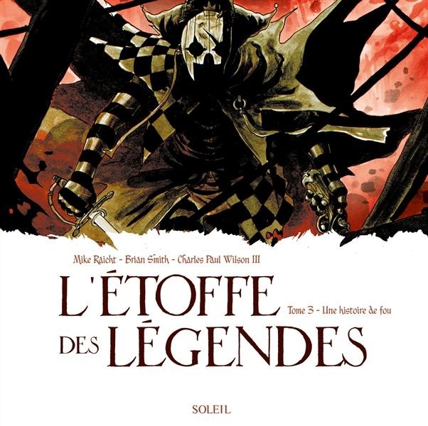 Couverture de l'album L'Étoffe des légendes Tome 3 Une histoire de fou