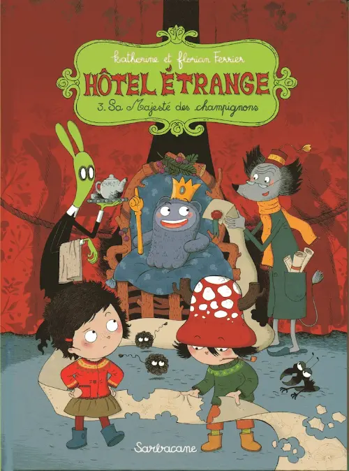 Couverture de l'album Hôtel Étrange Tome 3 Sa Majesté des Champignons