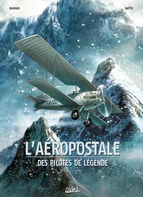 Couverture de l'album L'Aéropostale - Des pilotes de légende Tome 1 Guillaumet