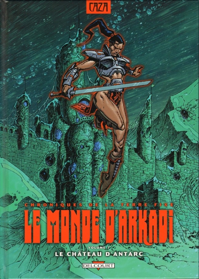 Couverture de l'album Le monde d'Arkadi Tome 7 Le Château d'Antarc
