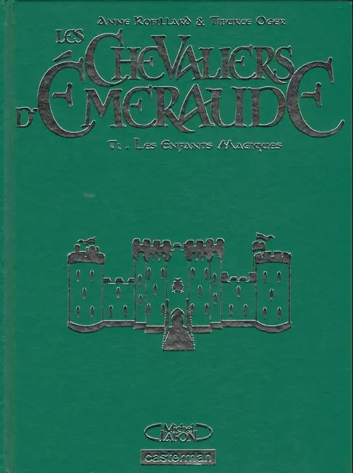 Couverture de l'album Les Chevaliers d'Émeraude Casterman - Michel Lafon Tome 1 Les Enfants Magiques