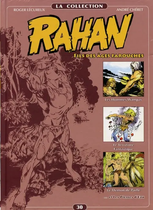 Couverture de l'album Rahan La Collection Volume 30 Les Hommes Wampas, Le Territoire Fantastique, Le Démon de Paille, Les Pierres d'Eau
