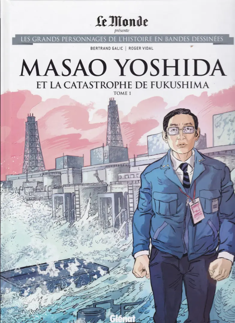 Couverture de l'album Les grands personnages de l'Histoire en bandes dessinées Tome 94 Masao Yoshida et la catastrophe de Fukushima 1/2