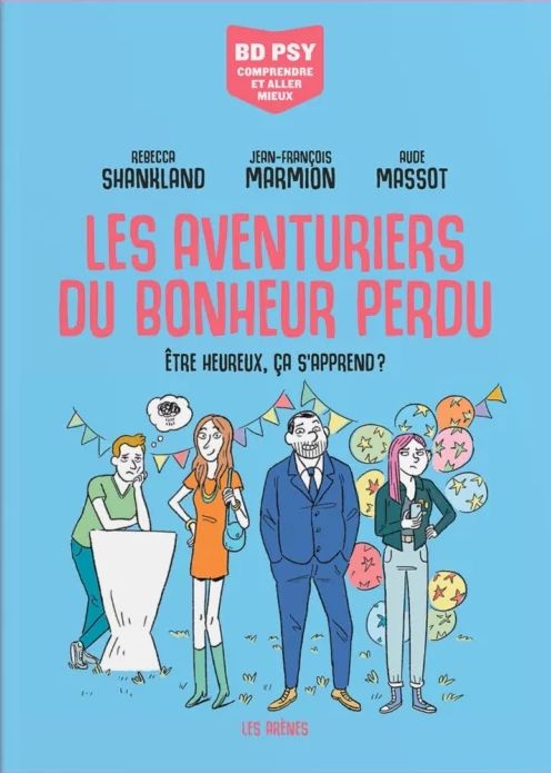 Couverture de l'album Les Aventuriers du bonheur perdu Être heureux, ça s'apprend ?