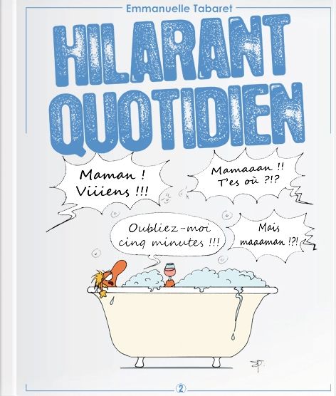 Couverture de l'album Hilarant quotidien 2 Oubliez-moi cinq minutes !!!