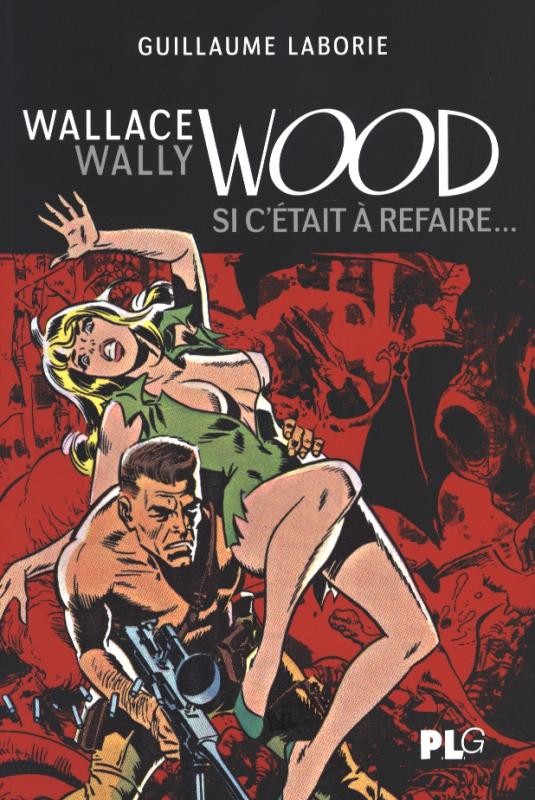 Couverture de l'album Wallace Wally Wood, si c'était à refaire...