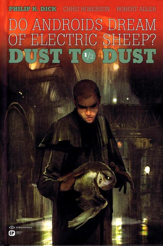 Couverture de l'album Do Androids Dream of Electric Sheep ? : Dust to Dust Tome 1