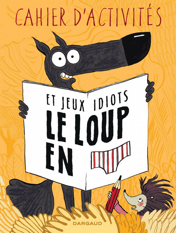 Couverture de l'album Le Loup en slip Cahier d'Activités et Jeux Idiots