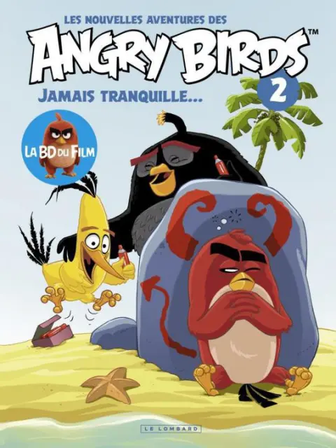 Les nouvelles aventures des Angry Birds Tome 2 Jamais tranquille...
