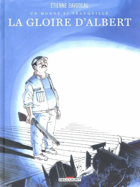 Couverture de l'album Un monde si tranquille Tome 1 La gloire d'Albert