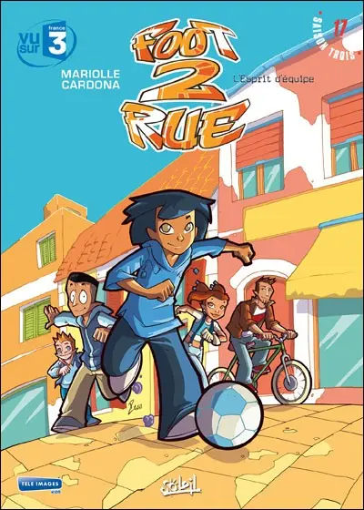 Foot 2 rue Tome 17 L'esprit d'équipe