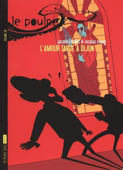 Le Poulpe Tome 20 L'amour tarde à Dijon