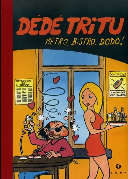 Dédé Tritu Métro, bistro, dodo !