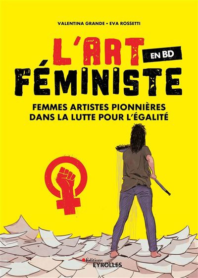 Couverture de l'album L'art féministe en BD Femmes artistes pionnières dans la lutte pour l'égalité