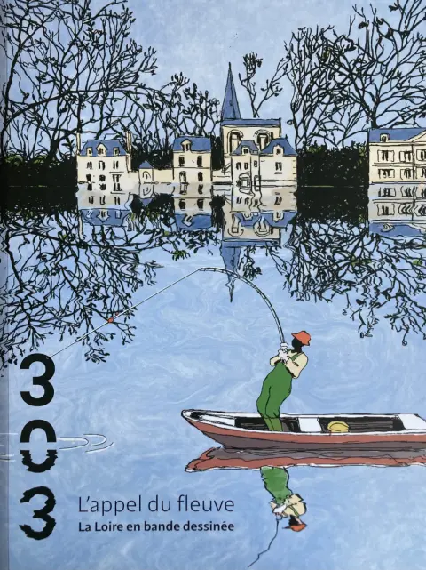 L'appel du fleuve La Loire en bande dessinée