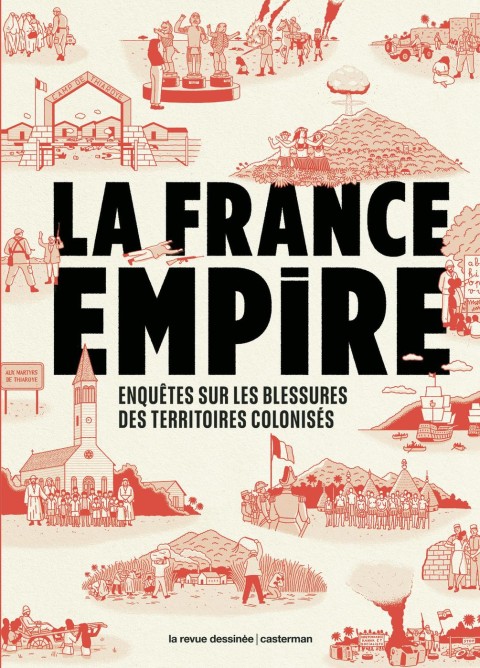 La France Empire Enquêtes sur les blessures des territoires colonisés