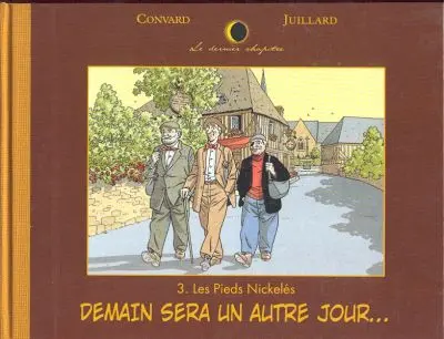 Le Dernier chapitre Tome 3 Les Pieds Nickelés - Demain sera un autre jour...
