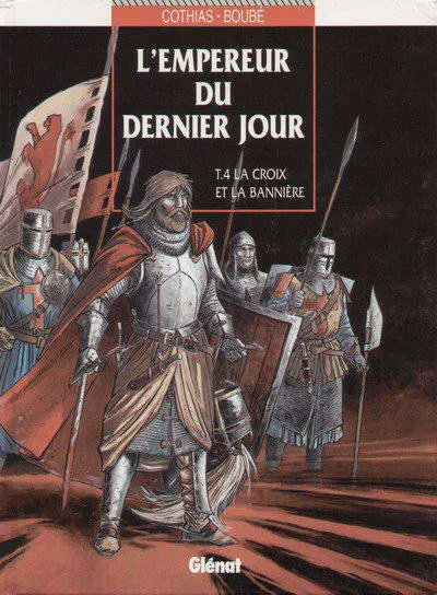 L'Empereur du dernier jour Tome 4 La croix et la bannière