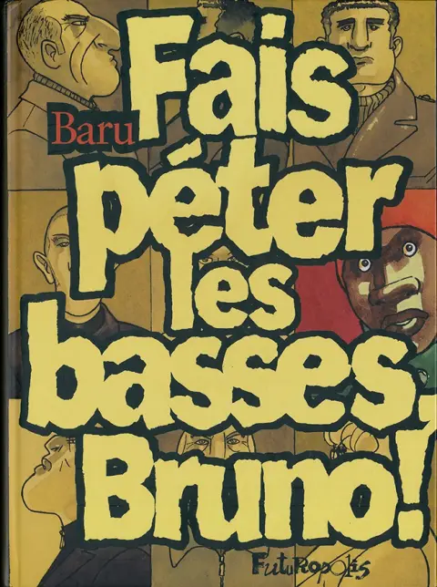 Fais péter les basses, Bruno !