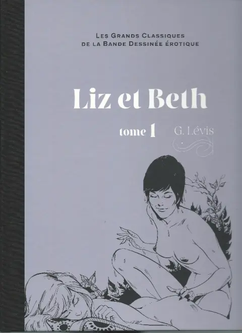 Les Grands Classiques de la Bande Dessinée Érotique - La Collection Tome 6 Liz et Beth - Tome 1
